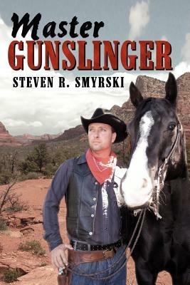 Master Gunslinger - Steven R. Smyrski - cover