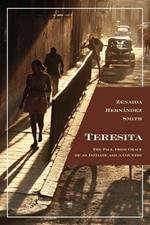 Teresita: The Fall from Grace of an Initiate and a Country