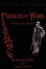 Peddler of Warsa(c): Sir Basil Zaharoff Story