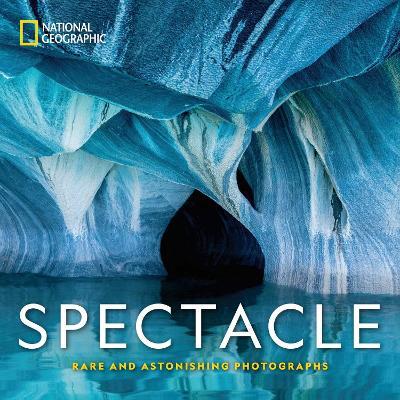 Spectacle: Photographs of the Astonishing - National Geographic - cover