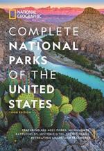 National Geographic Complete National Parks of the United States, 3rd Edition: 400+ Parks, Monuments, Battlefields, Historic Sites, Scenic Trails, Recreation Areas, and Seashores