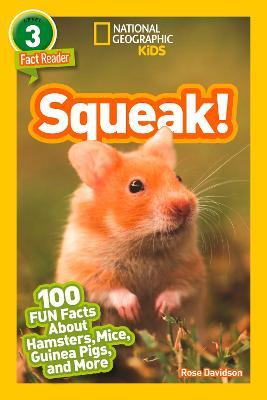 Squeak!: 100 Fun Facts About Hamsters, Mice, Guinea Pigs, and More - National Geographic Kids,Rose Davidson - cover