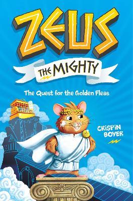 Zeus The Mighty 1: The Quest for the Golden Fleas - National Geographic Kids,Crispin Boyer - cover