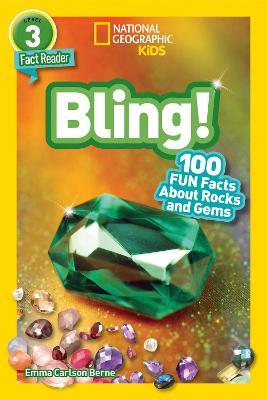 National Geographic Reader: Bling! (L3): 100 Fun Facts About Rocks and Gems - National Geographic Kids - cover
