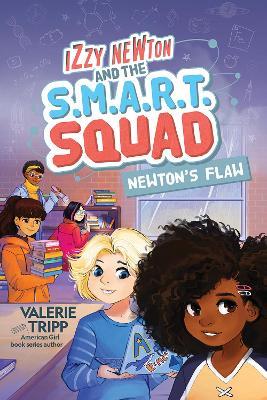 Izzy Newton and the S.M.A.R.T. Squad: Newton's Flaw (Book 2) - National Geographic Kids - cover