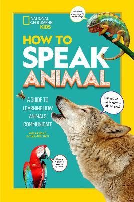 How to Speak Animal - National Geographic Kids - cover