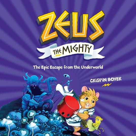 Zeus the Mighty: The Epic Escape from the Underworld (Book 4)