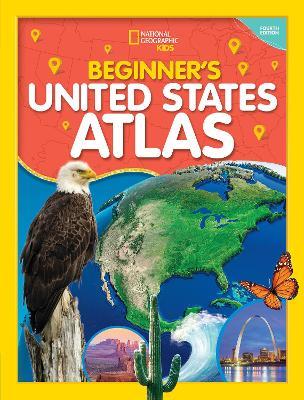 National Geographic Kids Beginner's United States Atlas 4th edition - National Geographic - cover
