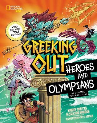 Greeking Out Heroes and Olympians - Kenny Curtis,Jillian Hughes - cover