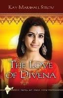 The Love of Divena - Kay Marshall Strom - cover