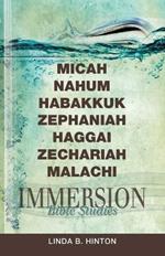 Immersion Bible Studies: Micah, Nahum, Habakkuk, Zephaniah,