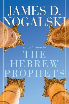 Introduction to the Hebrew Prophets - James D. Nogalski - cover