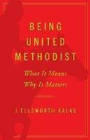 Being United Methodist - J. Ellsworth Kalas - cover