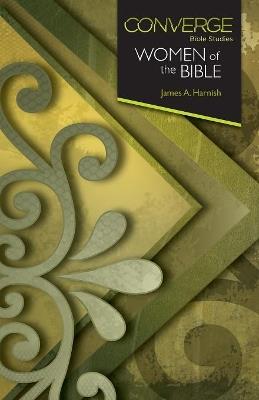 Converge Bible Studies: Women of the Bible - James A. Harnish - cover