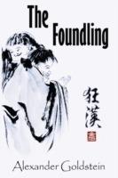 The Foundling: A Novel of Wandering in the Dreamland of Ch'an Masters