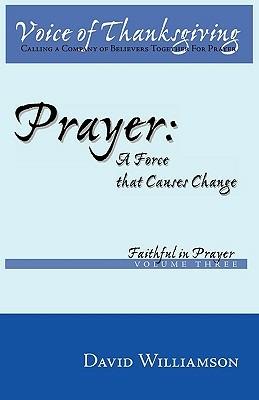 Prayer: A Force That Causes Change - David Williamson - cover