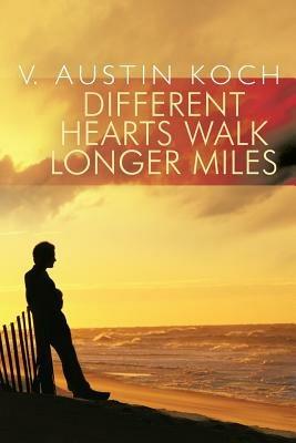 Different Hearts Walk Longer Miles - V. Austin Koch - cover