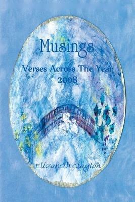 Musings: Verses Across the Year 2008 - Elizabeth Clayton - cover