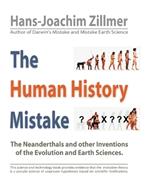 The Human History Mistake: The Neanderthals and Other Inventions of the Evolution and Earth Sciences