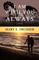 I Am With You Always: A Novel