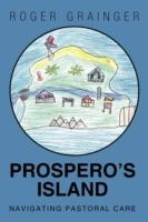 Prospero's Island: Navigating Pastoral Care - Grainger Roger Grainger,Roger Grainger - cover