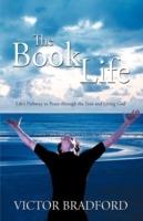 The Book Life: Life's Pathway to Peace Through the True and Living God