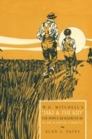 "W.O. Mitchell's Jake & The Kid: The Popular Radio Play as Art & Social Comment." - Alan J. Yates - cover