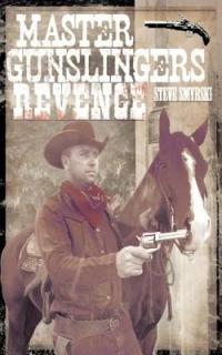 Master Gunslingers Revenge - Steven R. Smyrski - cover