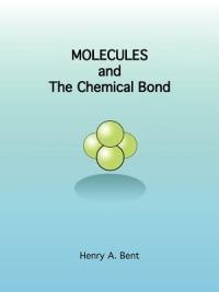 MOLECULES and the Chemical Bond - Henry A. Bent - cover