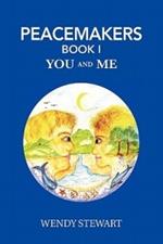 PEACEMAKERS Book 1: YOU and ME