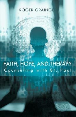 Faith, Hope, and Therapy: Counseling with St. Paul - Roger Grainger - cover