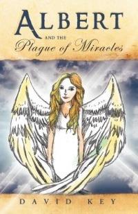Albert and the Plague of Miracles - David Key - cover