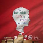 The Invisible Life of Ivan Isaenko