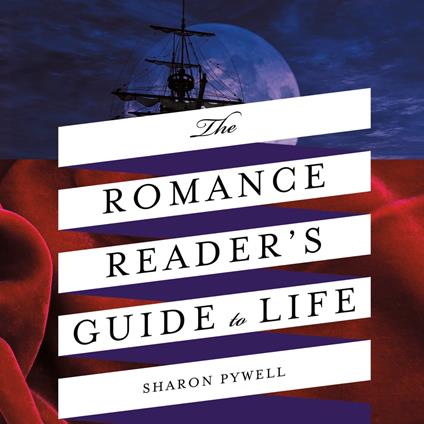 The Romance Reader's Guide to Life