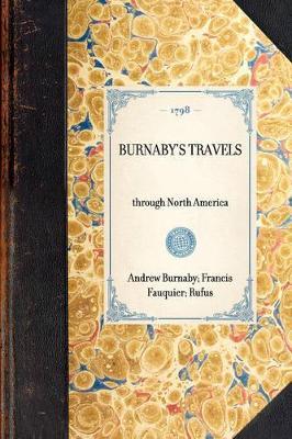Burnaby's Travels: Reprinted from the Third Edition of 1798 - Rufus Wilson,Andrew Burnaby,Francis Fauquier - cover