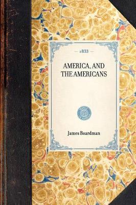 America, and the Americans - Price Collier,James Boardman - cover