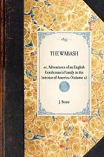 Wabash(volume 2): Or, Adventures of an English Gentleman's Family in the Interior of America (Volume 2)