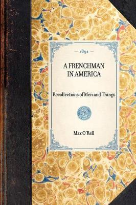 Frenchman in America: Recollections of Men and Things - Max O'Rell - cover