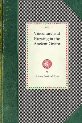 Viticulture and Brewing in the Ancient - Henry Lutz - cover