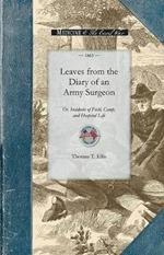 Leaves from the Diary of an Army Surgeon: Or, Incidents of Field, Camp, and Hospital Life