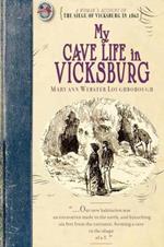 My Cave Life in Vicksburg: With Letters of Trial and Travel