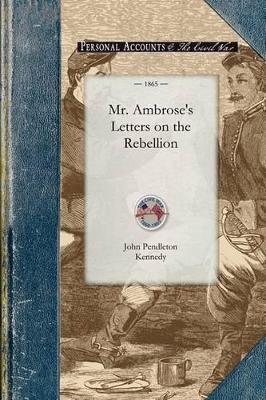 Mr. Ambrose's Letters on the Rebellion - John Kennedy - cover