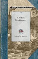 A Rebel's Recollections