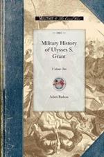 Military History of Ulysses S. Grant: Volume One