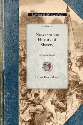 Notes on the History of Slavery in Massa - George Moore - cover