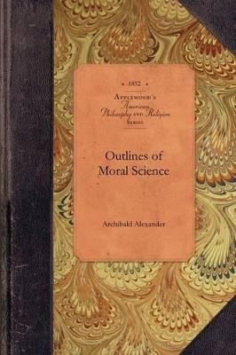 Outlines of Moral Science - Archibald Alexander - cover