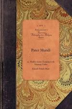 Pater Mundi: Or, Modern Science Testifying to the Heavenly Father: Being in Substance Lectures Delivered to Senior Classes in Amherst College