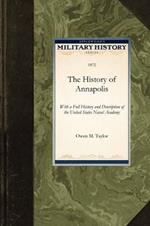 History of Annapolis: With a Full History and Description of the United States Naval Academy