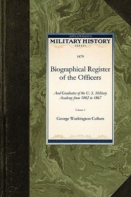 Biographical Register of the Officers: And Graduates of the U. S. Military Academy from 1802 to 1867 - George Washington Cullum - cover