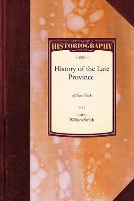 History of the Late Province of New: Vol. 2 - Smith William Smith,William Smith - cover